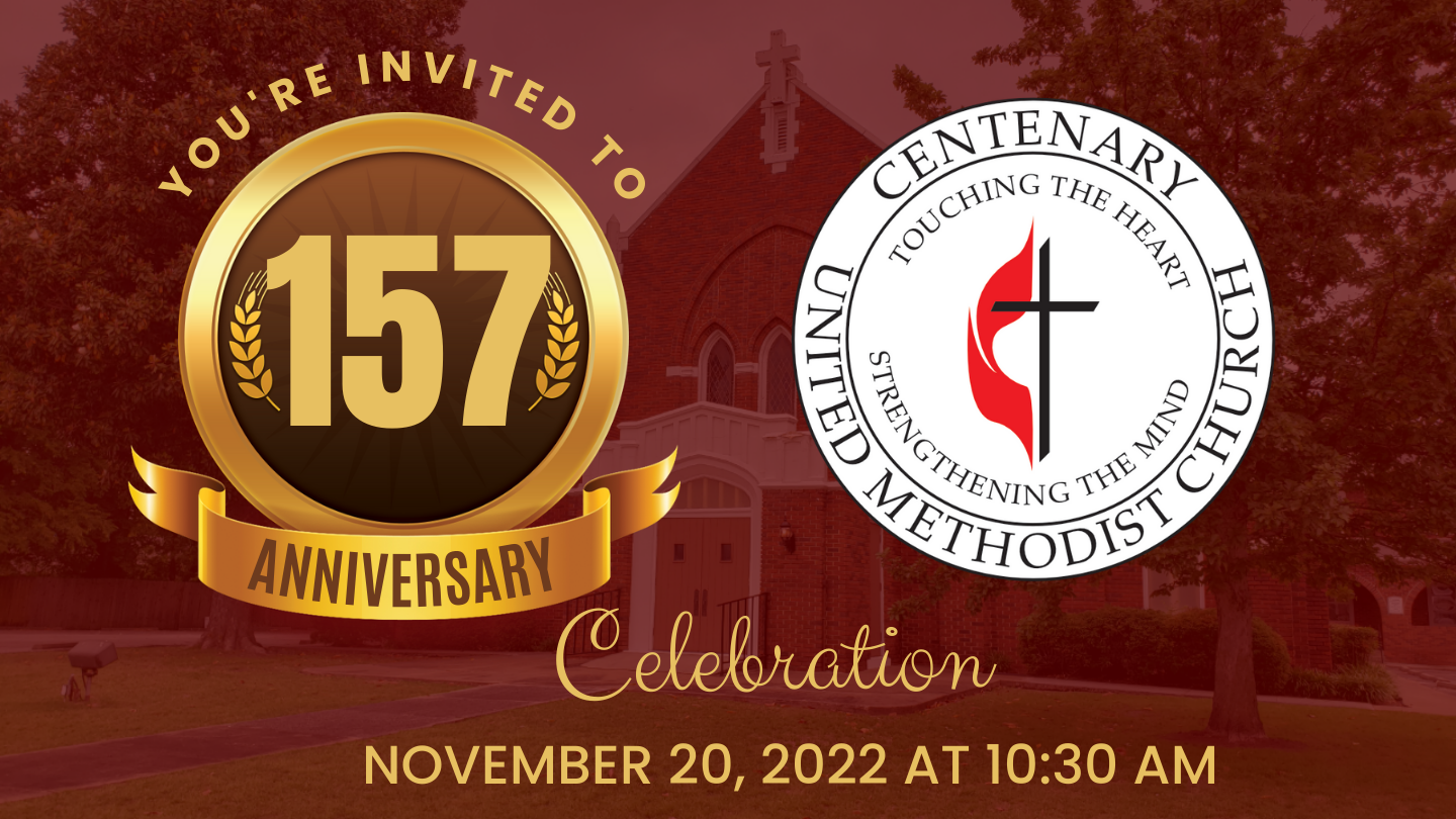 157th Anniversary Celebration - Centenary United Methodist