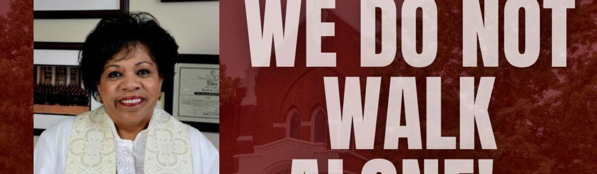 We Do Not Walk Alone