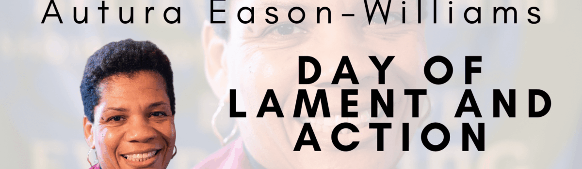 Autura Eason-Williams Day of Lament and Action