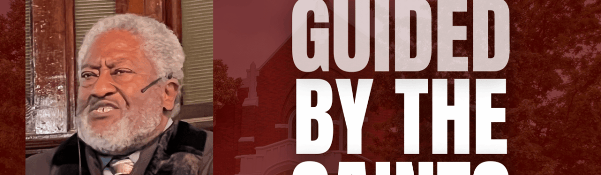 Guided by the Saints